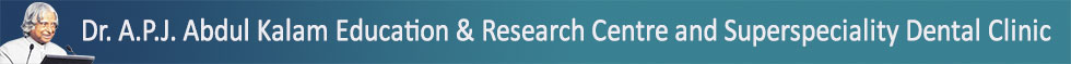 Dr.APJ Abdul Kalam Education & Research Centre And Super Specialty Dental Clinic